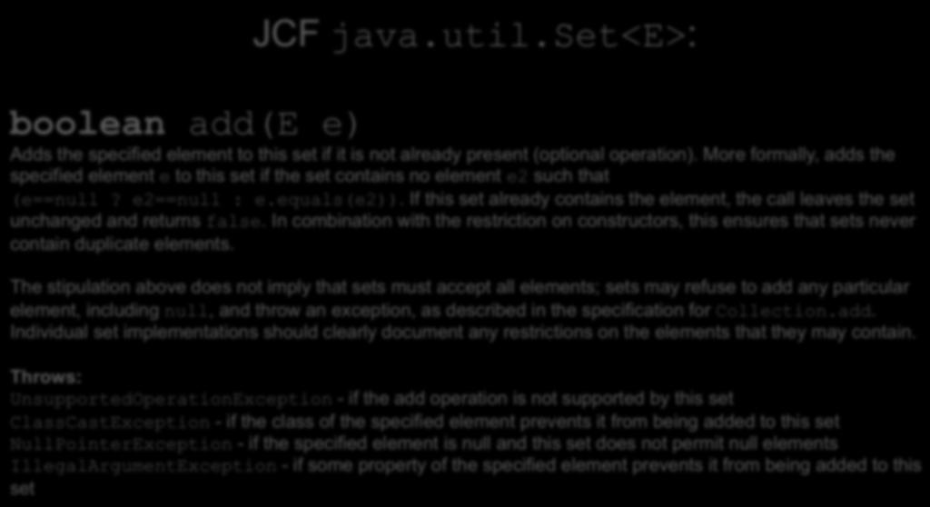 Difference #1: Level of Formalism JCF interfaces JCF java.util.
