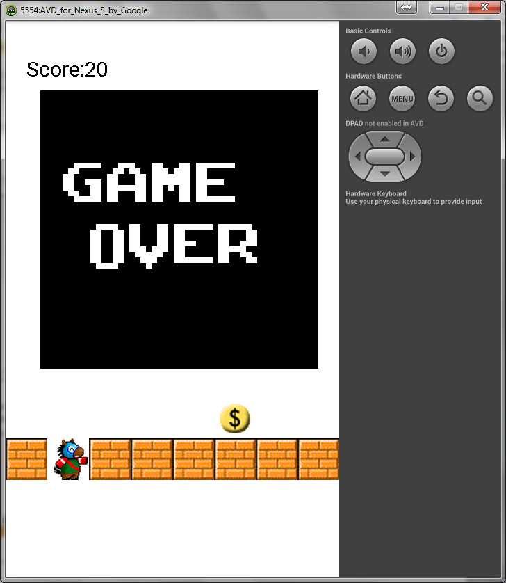 catch (Exception e) { e.printstacktrace(); 2. Save and execute the app, the score can be increased when you get a coin. However, the hero dies easily because it always drops to the hole. 4.