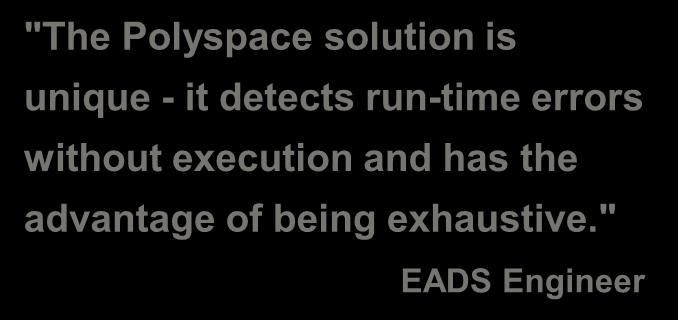 EADS Ensures Launch Vehicle Dependability with Polyspace Products for Ada Challenge To automate the identification of run-time errors in
