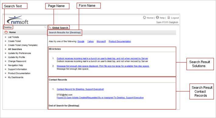 Search - Functions Global Search Global Search is a feature on Nimsoft Service Desk that allows you to search for records of Tickets, KB Articles, Configuration Items, Contacts, Groups, Organization,