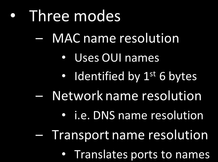 Wireshark Name Resolution Three modes MAC name resolution Uses OUI names Identified by 1 st 6 bytes