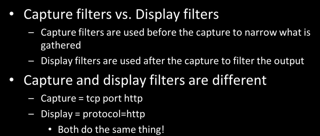 Capture Filters vs. Display Filters Capture filters vs.