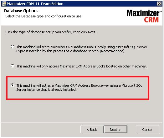 The second choice is to install using third option, this should be used if you have an existing SQL Server which you would like to store your Maximizer database on.