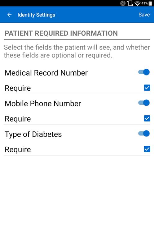IDENTITY SETTINGS From the Identity Settings screen: Select which additional identity fields you would like patients who are new to Glooko to fill out when syncing their device