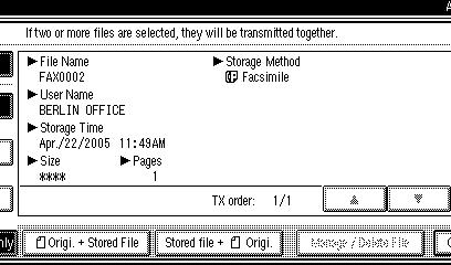 Sub Transmission Mode A Press [Sub TX Mode]. Selecting a document from file list A Select the file. Press [UPrev.] or [TNext] to display the document to be sent. B Press [Select Stored File].
