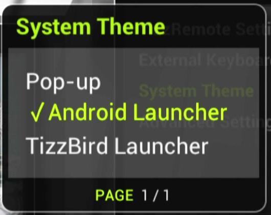 TizzRemote APP will be automatically download and installed on your smart phone. External Kbd Layout System Theme Select between QWERTY or AZERTY type key board.
