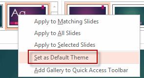 Creating a default theme saves time when creating future presentations. To set a theme as the default theme: 1.