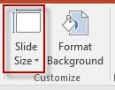 Customizing Presentations Changing Slide Size You can customize the size of the slides in your