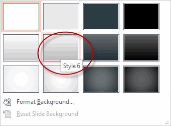 On the Design tab, in the Variants group, click the More arrow and select Background Styles and then select Style 6 (in