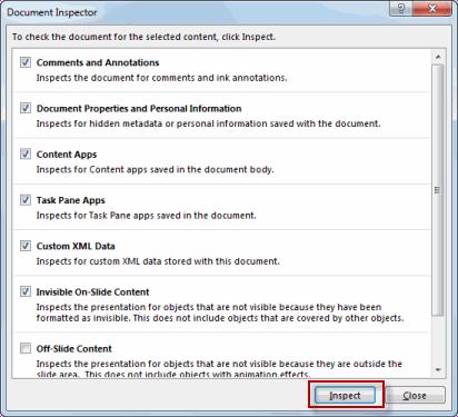 In the Document Inspector dialog box, select or deselect options to check, and click Inspect. 5.