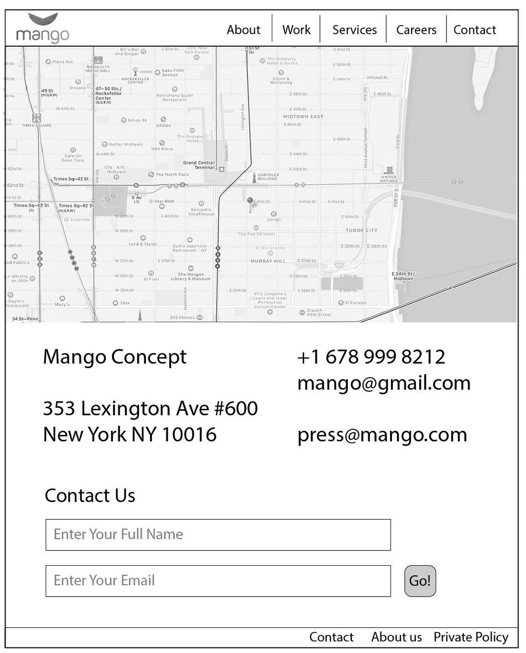 Notes SCREEN: Contact Page 1 This page will provide you will all the contact information you need to get in touch with Mango and also a form to submit your email.