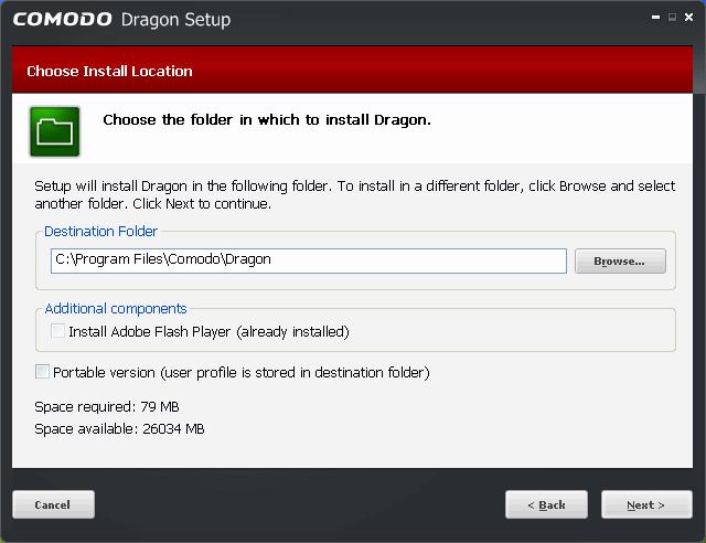 Step 2 - Select Installation Folder The next screen allows you to select the folder in your hard drive for installing Comodo Dragon. The default path is C:\Program Files\Comodo\Dragon.