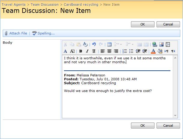 Working with Lists Replying to a Discussion Topic If you have something you want to say about a topic that has been posted, you can reply to the topic and contribute to the discussion.