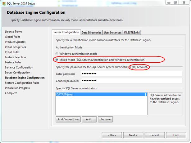 Database Engine Configuration For DATAIR software to run properly, you must select Mixed Mode authentication, then enter a password for the sa login (system administrator).