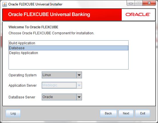 18. Select Database as Oracle FLEXCUBE component for installation. 19. Specify the following details.