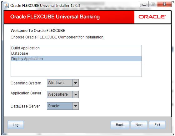 4. Development Tool (ODT) Application Full Deployment 65. Launch Oracle FLEXCUBE Universal Banking Solution Installer. 66.