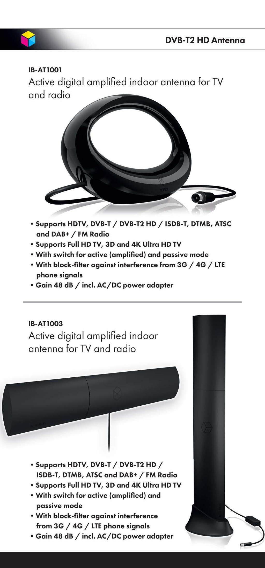 DVB-T2 HD Antenna IB-AT1001 Active digital amplified indoor antenna for TV and radio Supports HDTV, DVB-T / DVB-T2 HD/ ISDB-T, DTMB, ATSC and DAB+ / FM Radio Supports Full HD TV, 3D and 4K Ultra HD