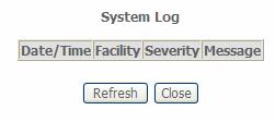 Click the View System Log button to view the System Log. Click the Configure System Log button to configure the System Log options. Click on the Refresh button to refresh the system log settings.