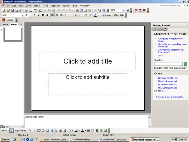 POWERPOINT WINDOW Main Menu Standard & Formatting Toolbars Outline and