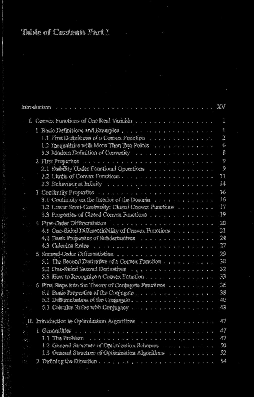 Table of Contents Part I Introduction XV I. Convex Functions of One Real Variable 1 1 Basic Definitions and Examples 1 1.1 First Definitions of a Convex Function 2 1.