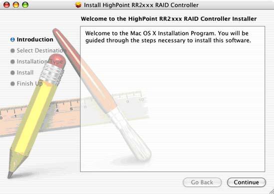 1 Installing the driver and RAID utility Installing the package Mac OSX Driver and RAID Management Software 1) Double click the package labeled rr2310_00-macosx-universal-vxxx.