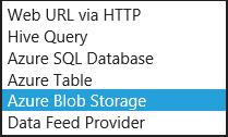 You can choose from public Web URL, Hive Query, Azure table, Azure blob and Data feed provider.