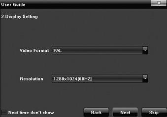 Click Next to save changes and continue. Display Setting Screen Network Setting: IP: Input the Network s IP address.