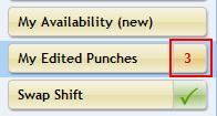 My Edited Punches The My Edited Punches page displays any punches edited by your manager. Managers can add any missing punches or adjust punches in a shift within the current pay period.