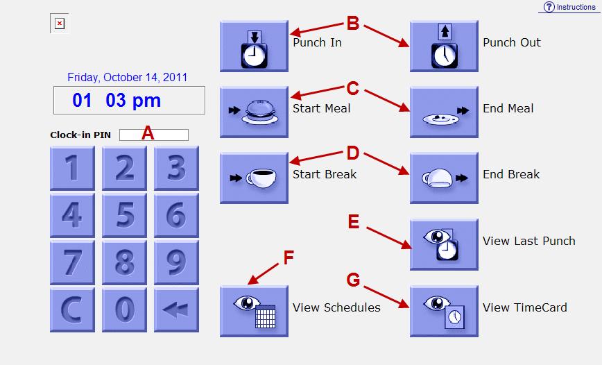 Punch In and Out of the Web Clock (Store and Corporate) A B Enter Clock-in PIN Punch In / Out (Clock In / Out) Enter your Clock-in PIN by typing or clicking the number buttons on the screen.
