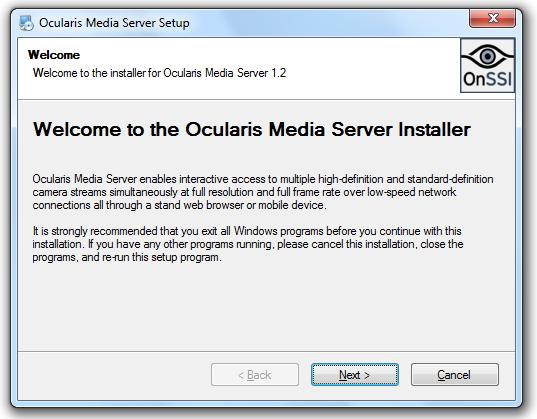 Ocularis Media Server Installation and Administration Guide Installation of Ocularis Media Server Components Installation of Ocularis Media Server The installation of Ocularis Media Server includes