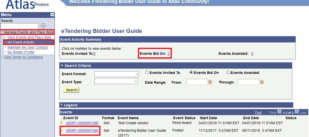 3.1 Manage Bids View Status and Responses of a Bid To view your bid response and check the status of your bid, login to your etendering account and go to Manage Events and Place Bids.
