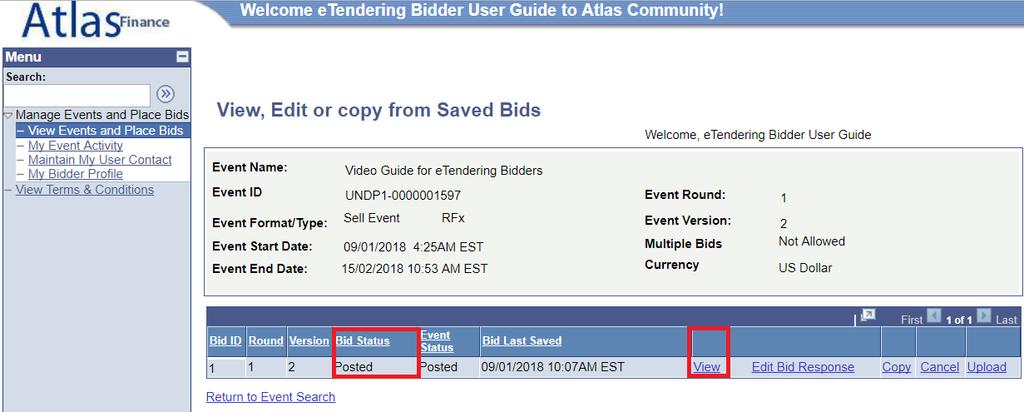 3.1 Manage Bids View Status and Responses of a Bid In the column Bid Status you will see the status of your bid. For a bid to be successfully submitted, the status must show as Posted.