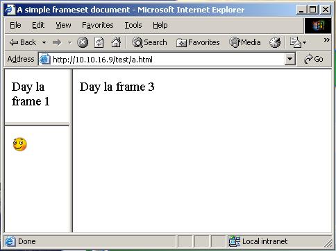 </FRAMESET> <FRAME src="frame3.html"> <NOFRAMES> <P>This frameset document contains:... </NOFRAMES> </FRAMESET> </HTML> Đoạn mã trên sẽ tạo 3 khung, được bài trí như dưới đây. Hình VI.1.