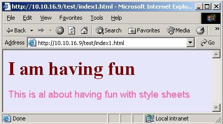 Ví dụ: <HTML> <ST LE T PE= text/css > H1 {color:maroon;} P {color:hotpink; Font-family:Arial; } </STYLE> <BOD bgcolor= lavender > <H1>I am having fun</h1> <P>This is al about having fun with style