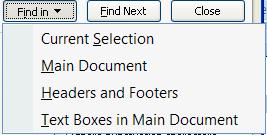 Word 2016 27 1. Click Find in and select Main Document or any of the other options desired.