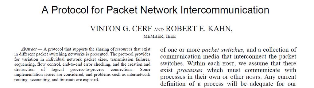 IP history and goals Internet Protocol (IP) 1974 Cerf and Kahn propose common layer hiding network