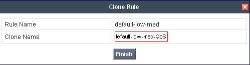 Enter a name in the Clone Name field, such as default-low-med-qos as shown below.