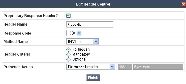 Again, select or remain within the Response Headers tab, and select the Add In Header Control button. Check Proprietary Response Header? In the Header Name field, type P-Location.