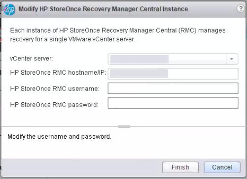 2. Select the StoreOnce RMC Instance that you need to modify. 3. Click Modify HP StoreOnce RMC Instance (the icon). The Modify HP StoreOnce Recovery Manager Central Instance window appears. 4.