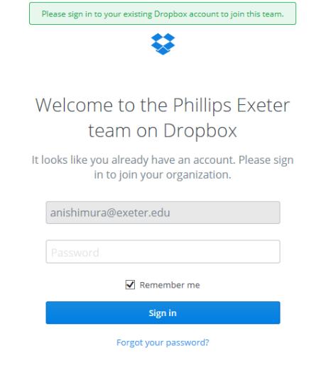 Existing Dropbox users who want to keep a personal Dropbox account in addition to a Phillips Exeter Dropbox, follow these steps: If your Exeter email account is already set up with a Dropbox personal
