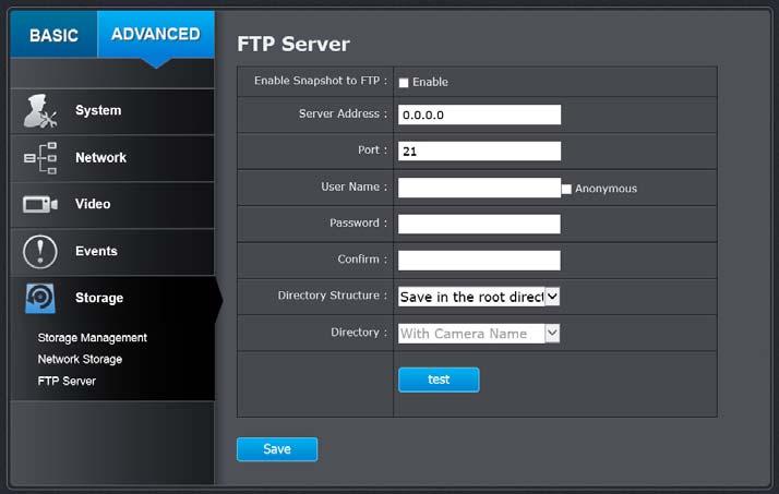 FTP Server Enable Snapshot Check this box if you want to store snapshots on the to FTP: FTP. Server Address: Enter the FTP server IP address. Port: Enter the service port number of the FTP server.