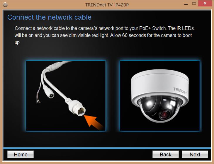 Connect a PoE capable network cable to the camera s network port and