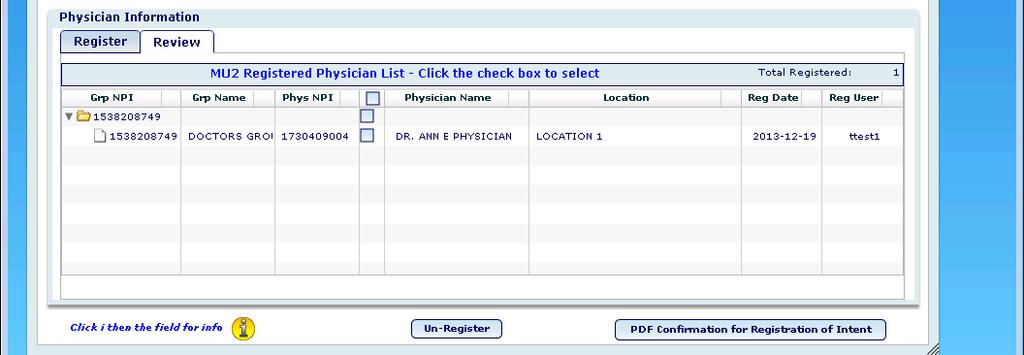 Registration Review and Confirmation Documentation Under the Review tab, a list of all MU registered physicians is displayed. You may select to unregister physicians at any time.
