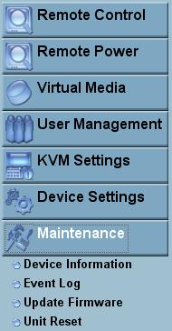 7.6 System Maintenance The administrator performs various maintenance activities on the IP-KVM. These include viewing its status, update firmware, view the event log and reset the unit.