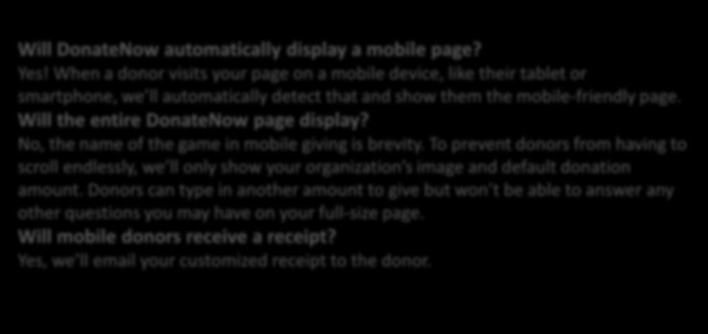 you can follow up, too. Will DonateNow automatically display a mobile page? Yes!