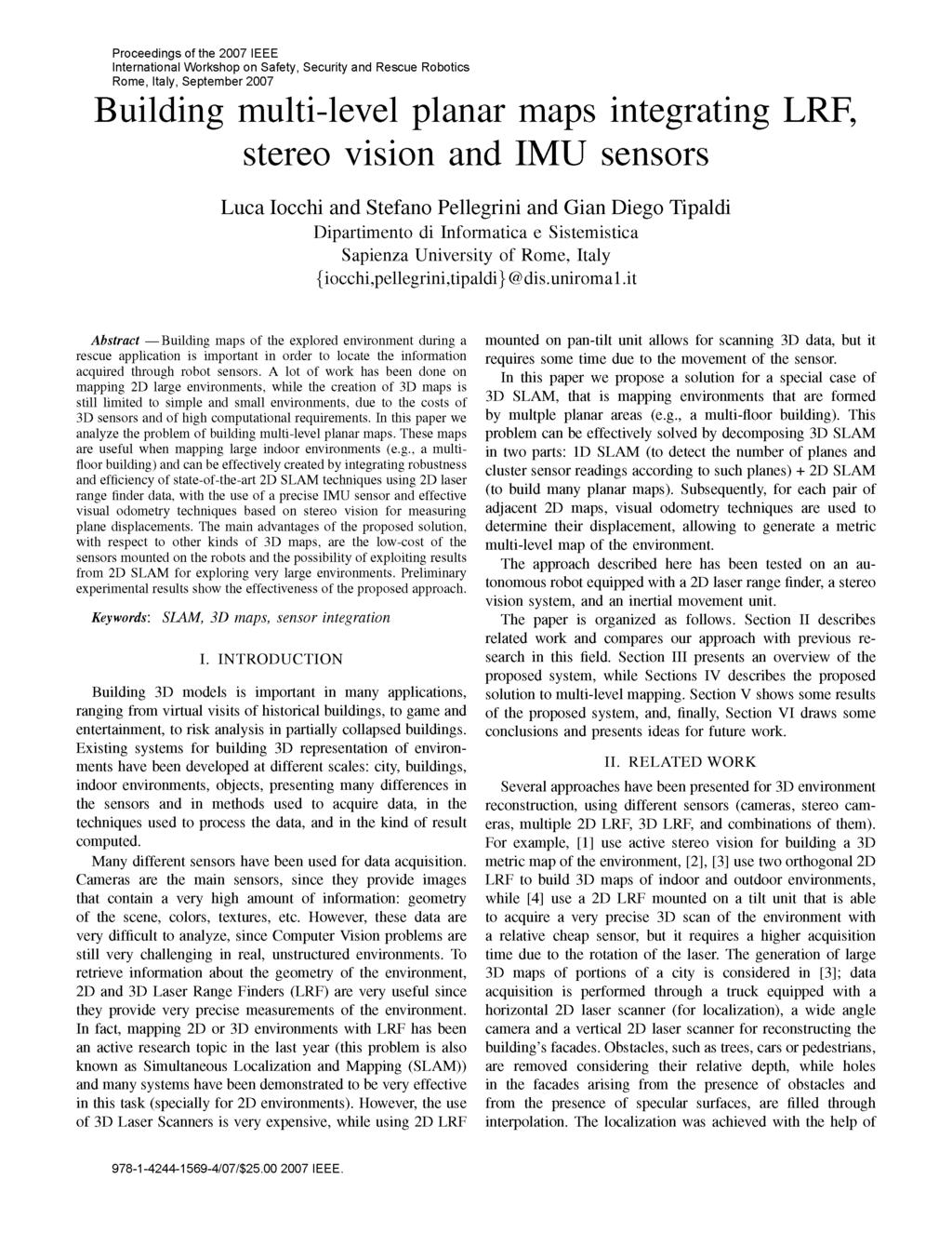 Proceedings of the 2007 IEEE International Workshop on Safety, Security and Rescue Robotics Rome, Italy, September 2007 Building multi-level planar maps integrating LRF, stereo vision and IMU sensors