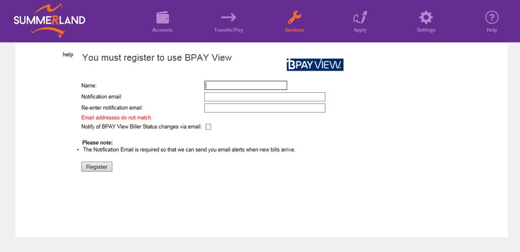 21. BPay View Register for BPay View and you can choose to receive your bills electronically via Internet Banking.