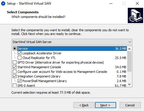 6. Select the following components for the minimum setup: StarWind Virtual SAN Service StarWind Service is the core of the software. It can create iscsi targets and share virtual and physical devices.