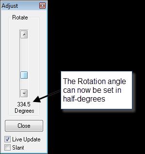 The Rotate slider now allows angles down to ½ degree