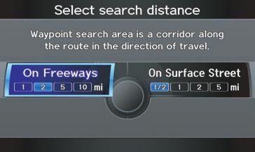 Edit Waypoint Search Area When driving en route to your destination, you can select a temporary destination waypoint (marked with a small flag on the map) along your route for gas, a restaurant, or